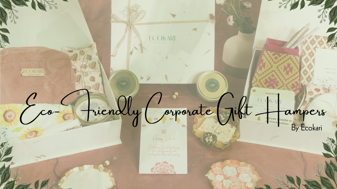 Eco-Friendly Corporate Gift Hampers: A Smarter Way to Gift