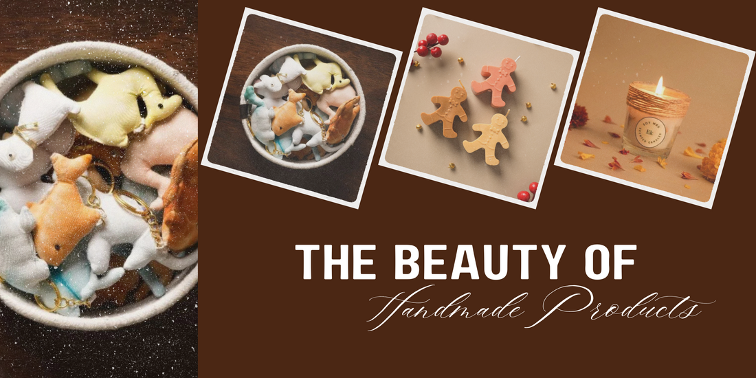 The Beauty of Handmade Products