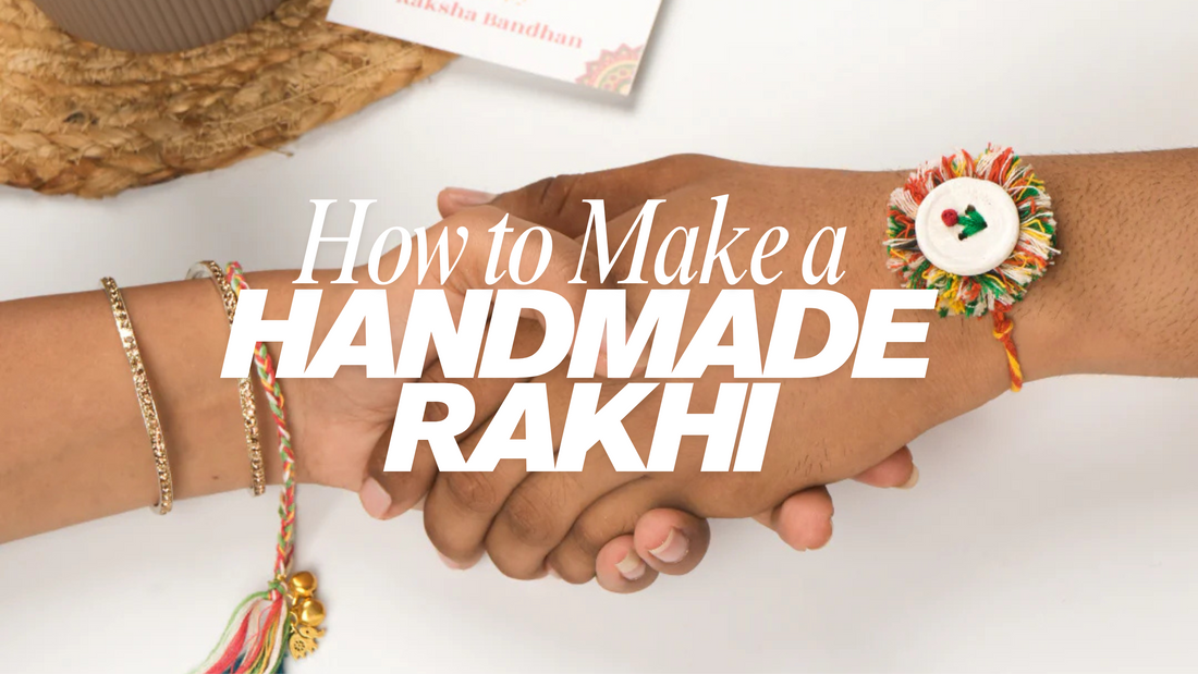 How to Make a Handmade Rakhi: A Creative and Detailed Guide